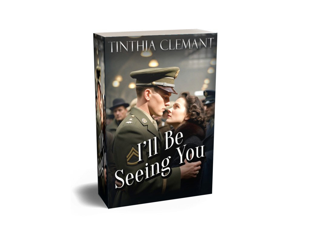 Cover of the book 'I'll Be Seeing You' by Tinthia Clemant, featuring a soldier and a woman in an emotional embrace.